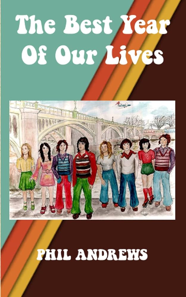 Image of the book cover - 'The Best Year of Our Lives' by Phil Andrews.